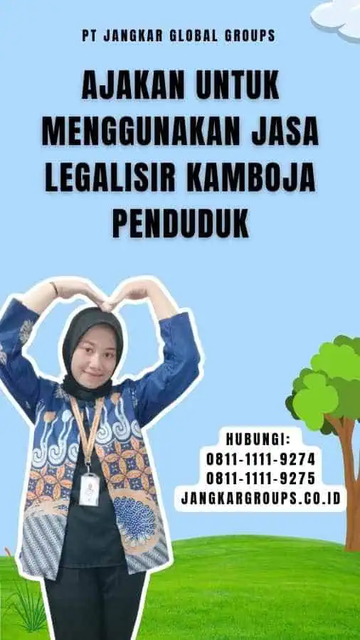 Ajakan untuk Menggunakan Jasa Legalisir Kamboja Penduduk