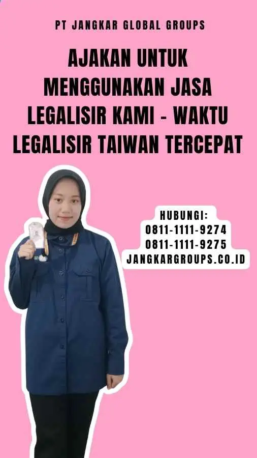 Ajakan untuk Menggunakan Jasa Legalisir Kami - Waktu Legalisir Taiwan Tercepat