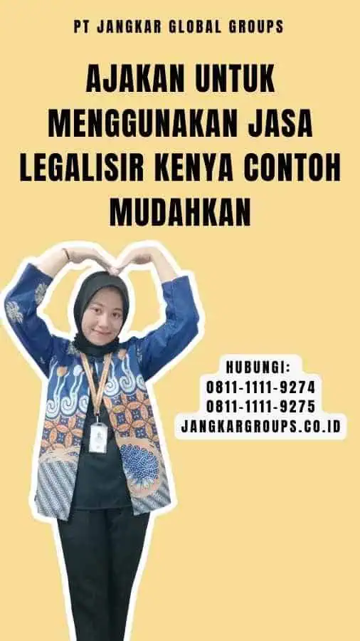 Ajakan untuk Menggunakan Jasa Legalisir Kenya Contoh Mudahkan