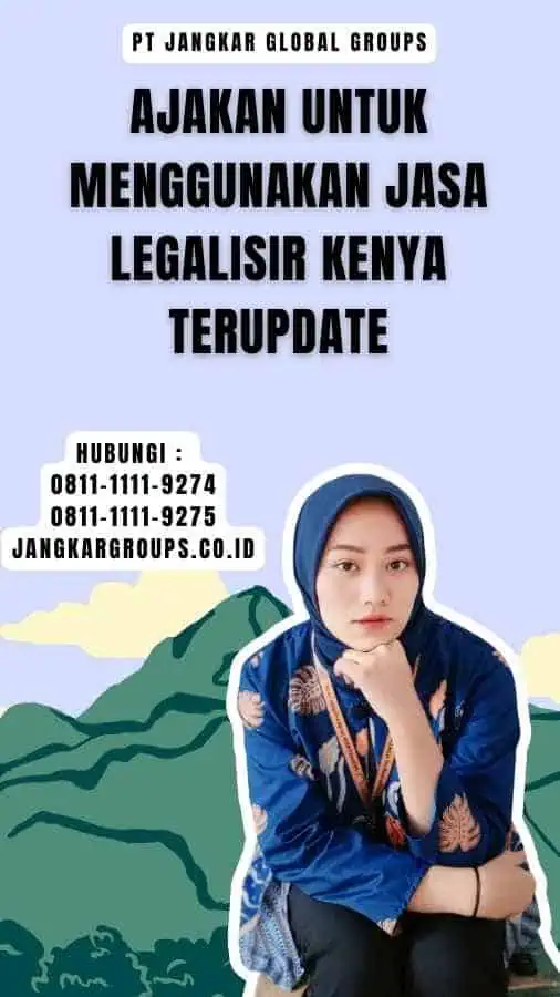 Ajakan untuk Menggunakan Jasa Legalisir Kenya Terupdate