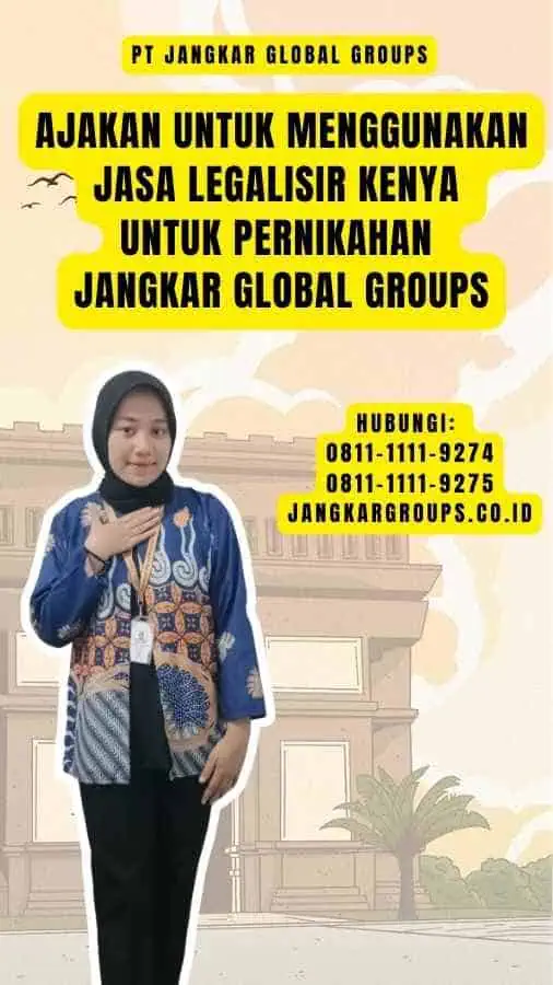 Ajakan untuk Menggunakan Jasa Legalisir Kenya untuk Pernikahan Jangkar Global Groups