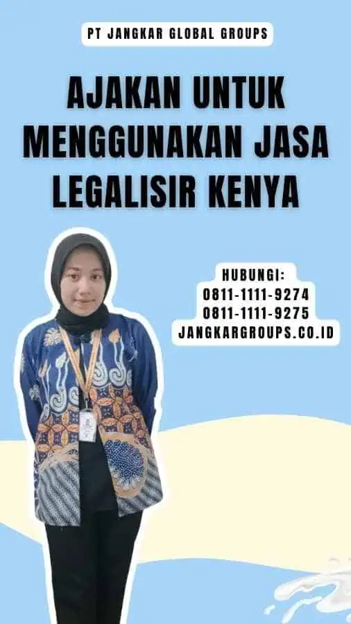 Ajakan untuk Menggunakan Jasa Legalisir Kenya