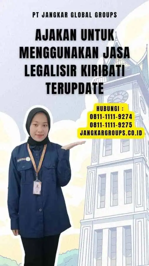 Ajakan untuk Menggunakan Jasa Legalisir Kiribati Terupdate