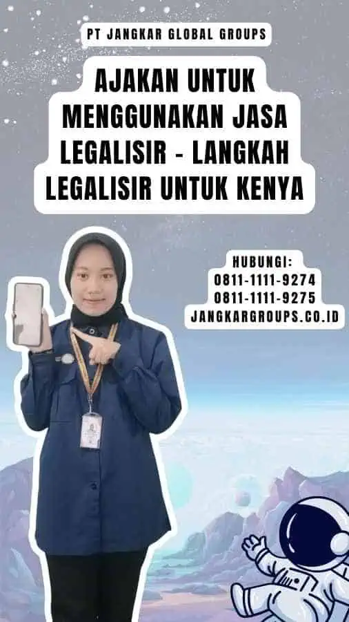 Ajakan untuk Menggunakan Jasa Legalisir - Langkah Legalisir Untuk Kenya