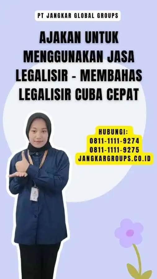 Ajakan untuk Menggunakan Jasa Legalisir - Membahas Legalisir Cuba Cepat