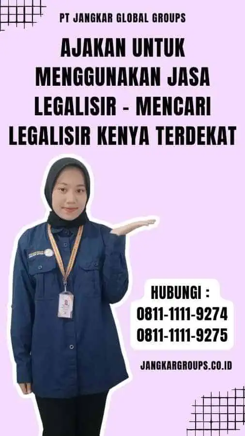 Ajakan untuk Menggunakan Jasa Legalisir - Mencari Legalisir Kenya Terdekat