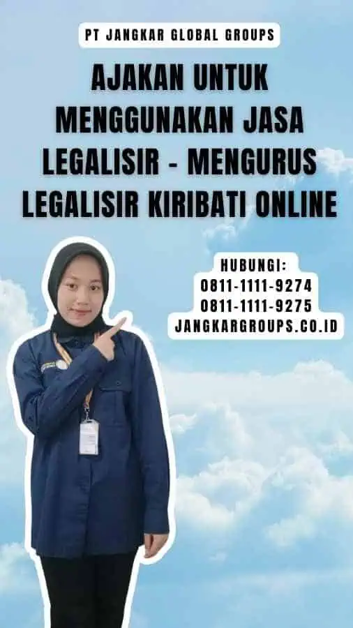 Ajakan untuk Menggunakan Jasa Legalisir - Mengurus Legalisir Kiribati Online