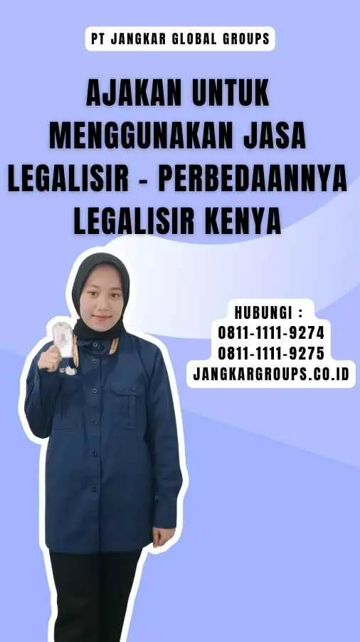 Ajakan untuk Menggunakan Jasa Legalisir - Perbedaannya Legalisir Kenya