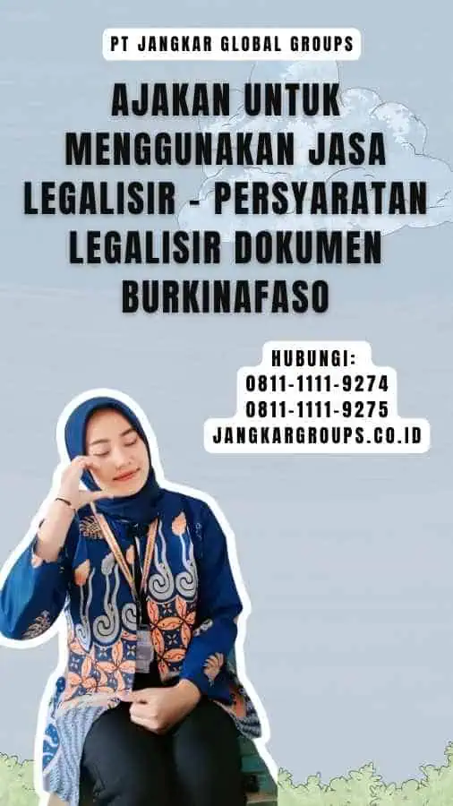 Ajakan untuk Menggunakan Jasa Legalisir - Persyaratan Legalisir Dokumen Burkinafaso