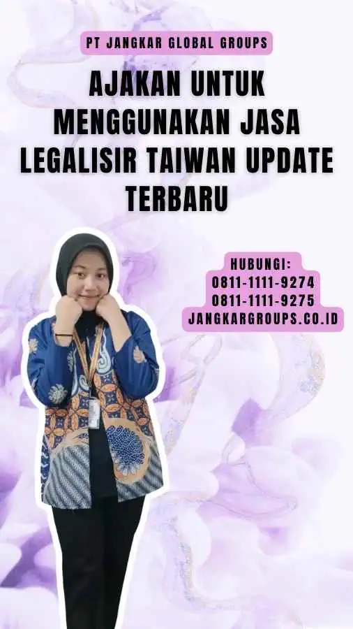 Ajakan untuk Menggunakan Jasa Legalisir Taiwan Update Terbaru