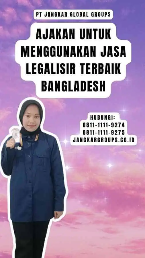 Ajakan untuk Menggunakan Jasa Legalisir Terbaik Bangladesh