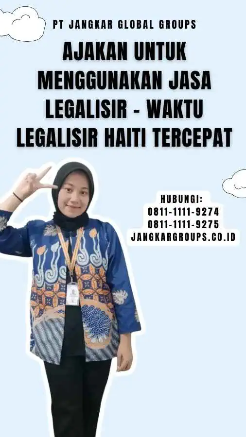 Ajakan untuk Menggunakan Jasa Legalisir - Waktu Legalisir Haiti Tercepat