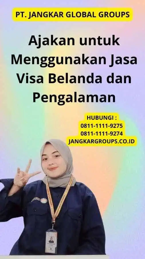 Ajakan untuk Menggunakan Jasa Visa Belanda dan Pengalaman