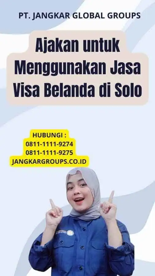 Ajakan untuk Menggunakan Jasa Visa Belanda di Solo