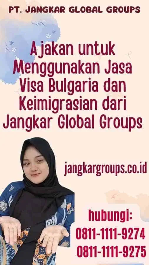 Ajakan untuk Menggunakan Jasa Visa Bulgaria dan Keimigrasian dari Jangkar Global Groups