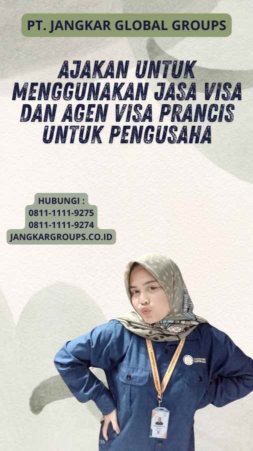 Ajakan untuk Menggunakan Jasa Visa Dan Agen Visa Prancis untuk Pengusaha