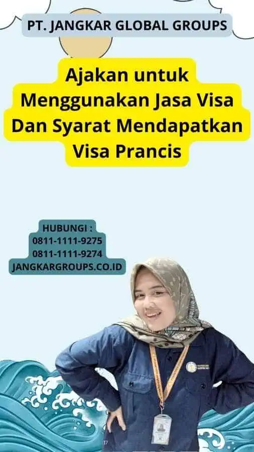 Ajakan untuk Menggunakan Jasa Visa Dan Syarat Mendapatkan Visa Prancis