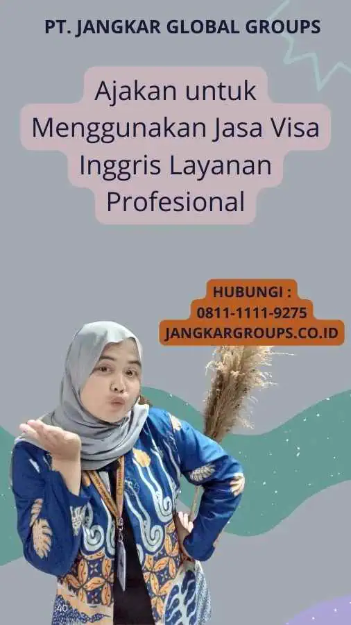 Ajakan untuk Menggunakan Jasa Visa Inggris Layanan Profesional