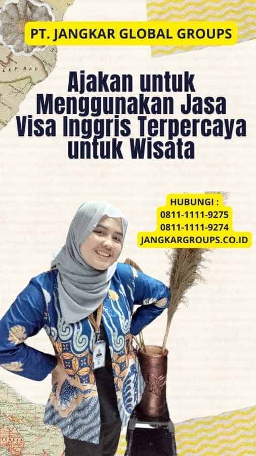 Ajakan untuk Menggunakan Jasa Visa Inggris Terpercaya untuk Wisata