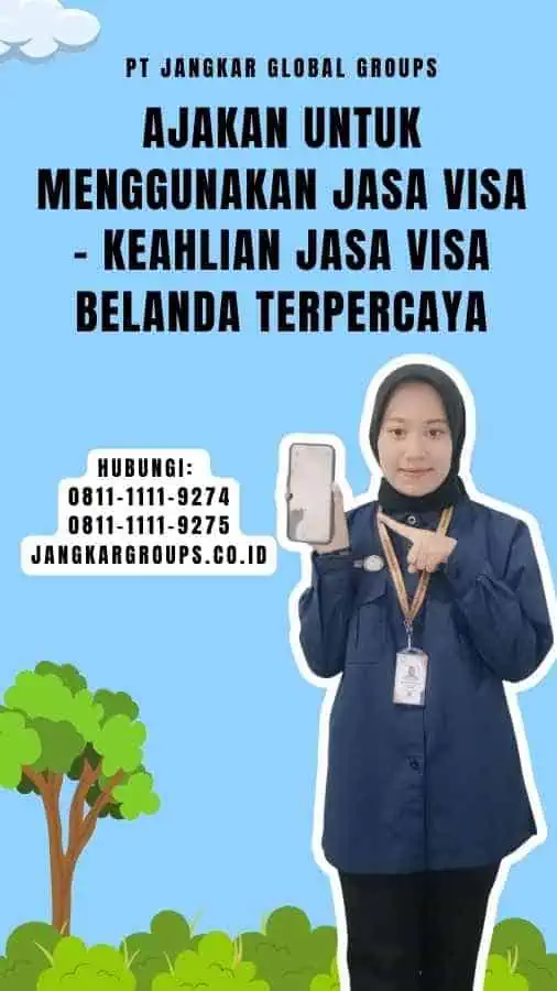 Ajakan untuk Menggunakan Jasa Visa - Keahlian Jasa Visa Belanda Terpercaya