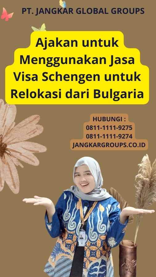 Ajakan untuk Menggunakan Jasa Visa Schengen untuk Relokasi dari Bulgaria