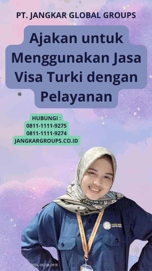 Ajakan untuk Menggunakan Jasa Visa Turki dengan Pelayanan