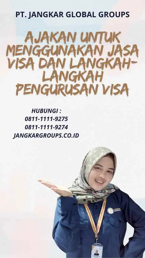 Ajakan untuk Menggunakan Jasa Visa dAN Langkah-Langkah Pengurusan Visa