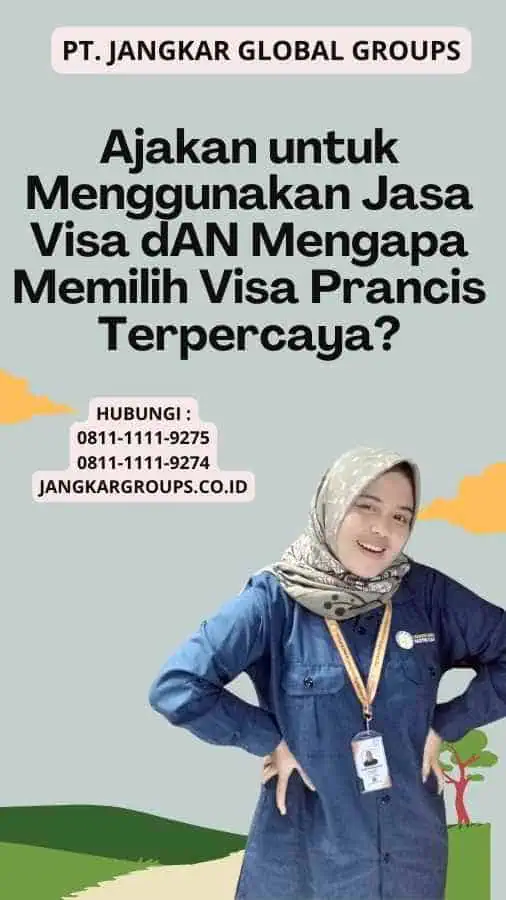 Ajakan untuk Menggunakan Jasa Visa dAN Mengapa Memilih Visa Prancis Terpercaya?