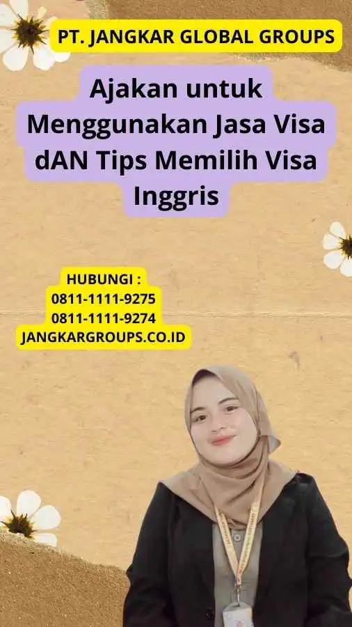 Ajakan untuk Menggunakan Jasa Visa dAN Tips Memilih Visa Inggris