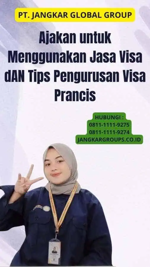 Ajakan untuk Menggunakan Jasa Visa dAN Tips Pengurusan Visa Prancis