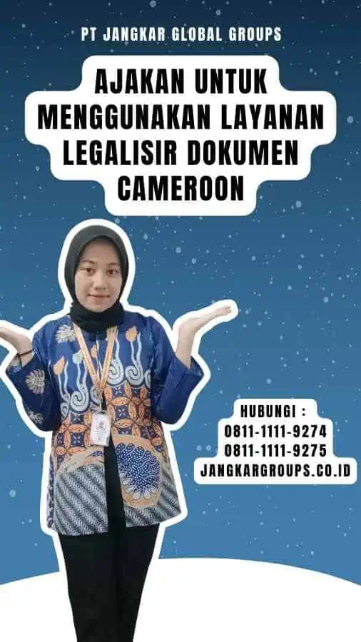 Ajakan untuk Menggunakan Layanan Legalisir Dokumen Cameroon