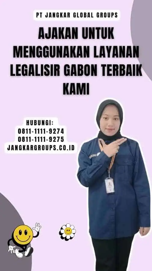 Ajakan untuk Menggunakan Layanan Legalisir Gabon Terbaik Kami