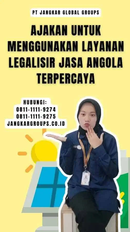 Ajakan untuk Menggunakan Layanan Legalisir Jasa Angola Terpercaya