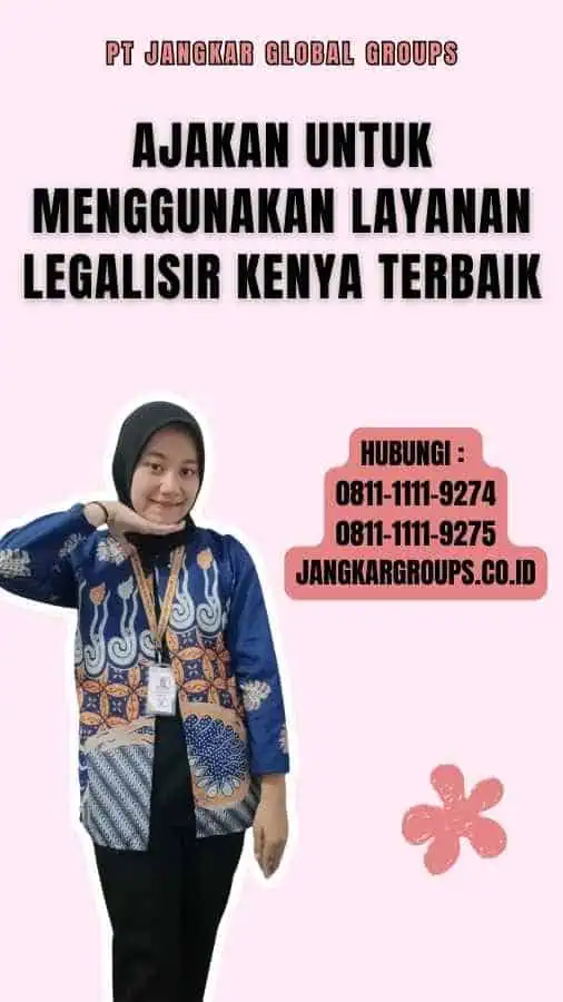 Ajakan untuk Menggunakan Layanan Legalisir Kenya Terbaik