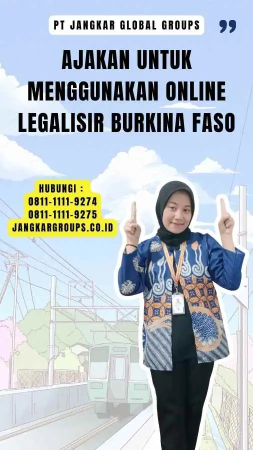 Ajakan untuk Menggunakan Online Legalisir Burkina Faso