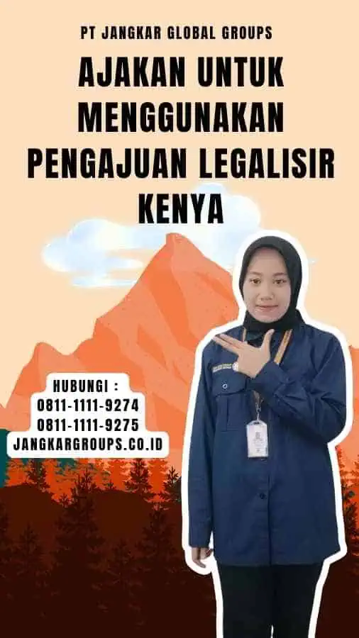 Ajakan untuk Menggunakan Pengajuan Legalisir Kenya