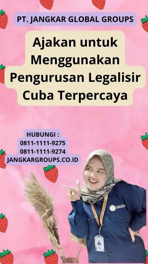 Ajakan untuk Menggunakan Pengurusan Legalisir Cuba Terpercaya