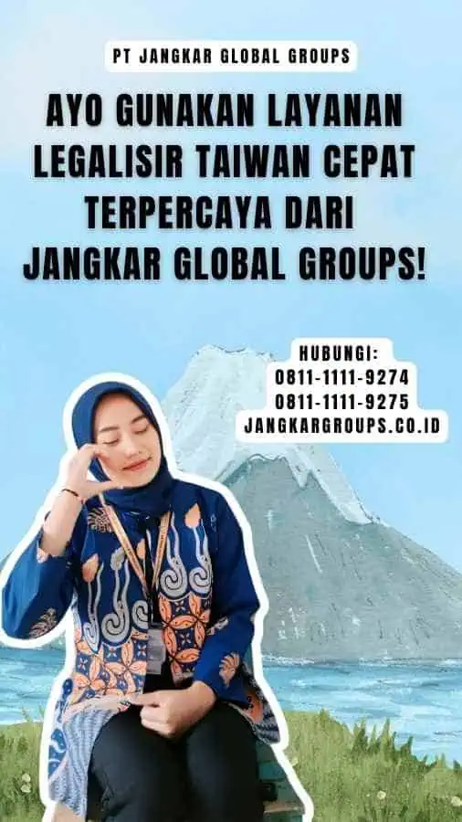 Ayo Gunakan Layanan Legalisir Taiwan Cepat Terpercaya dari Jangkar Global Groups!