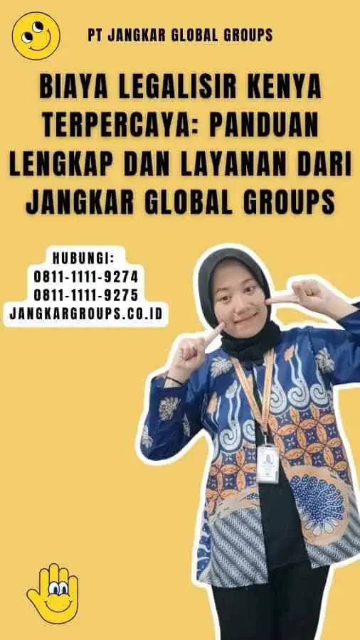 Biaya Legalisir Kenya Terpercaya Panduan Lengkap dan Layanan dari Jangkar Global Groups