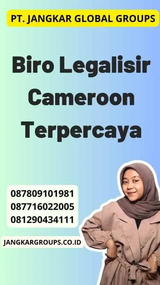 Biro Legalisir Cameroon Terpercaya