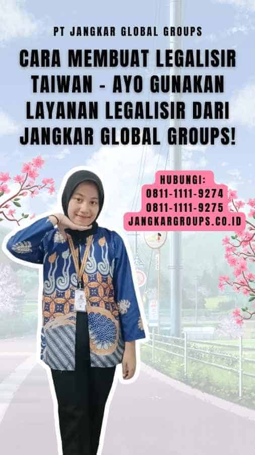 Cara Membuat Legalisir Taiwan - Ayo Gunakan Layanan Legalisir dari Jangkar Global Groups!