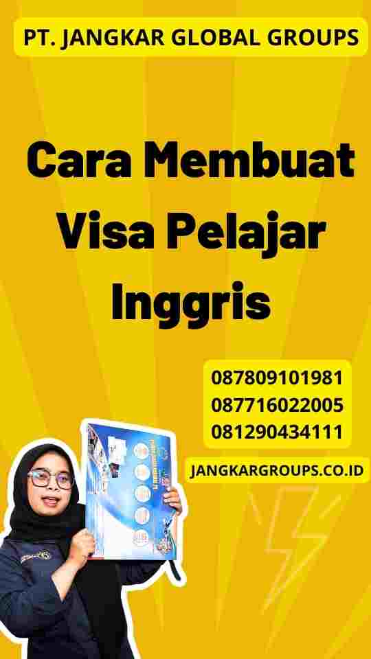 Cara Membuat Visa Pelajar Inggris