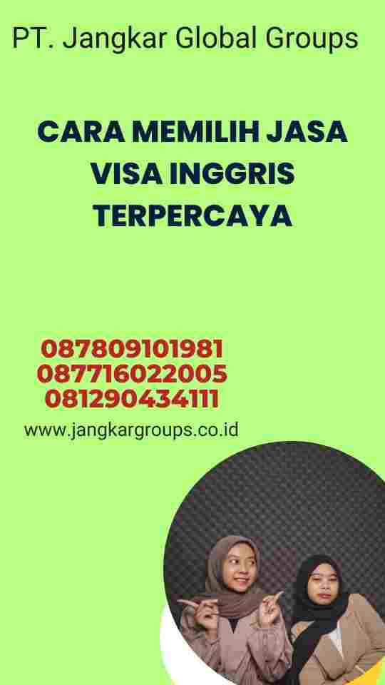 Cara Memilih Jasa Visa Inggris Terpercaya