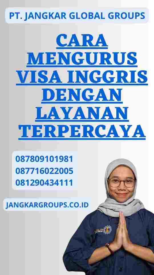 Cara Mengurus Visa Inggris dengan Layanan Terpercaya