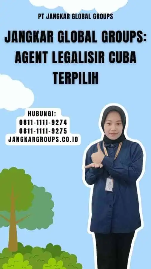 Jangkar Global Groups Agent Legalisir Cuba Terpilih