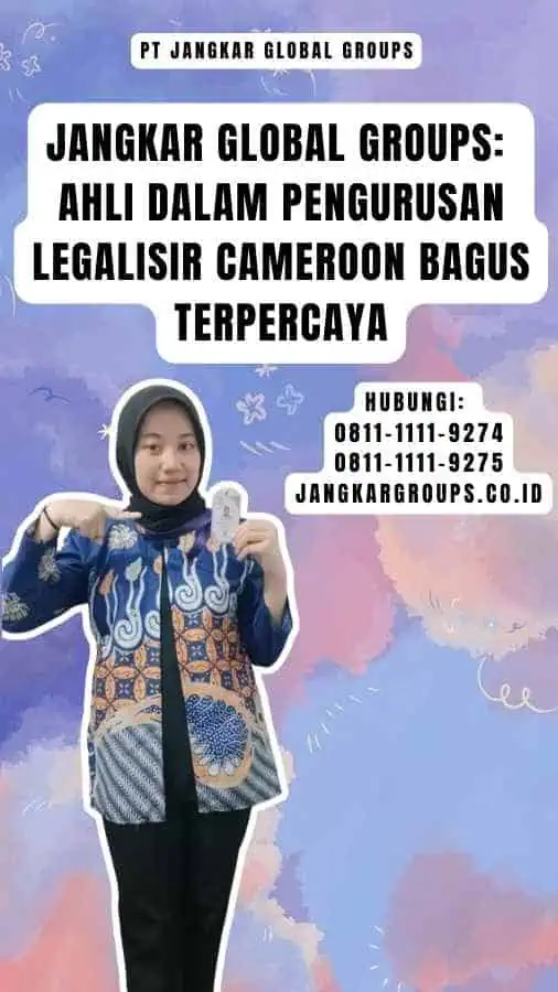 Jangkar Global Groups Ahli dalam Pengurusan Legalisir Cameroon Bagus Terpercaya