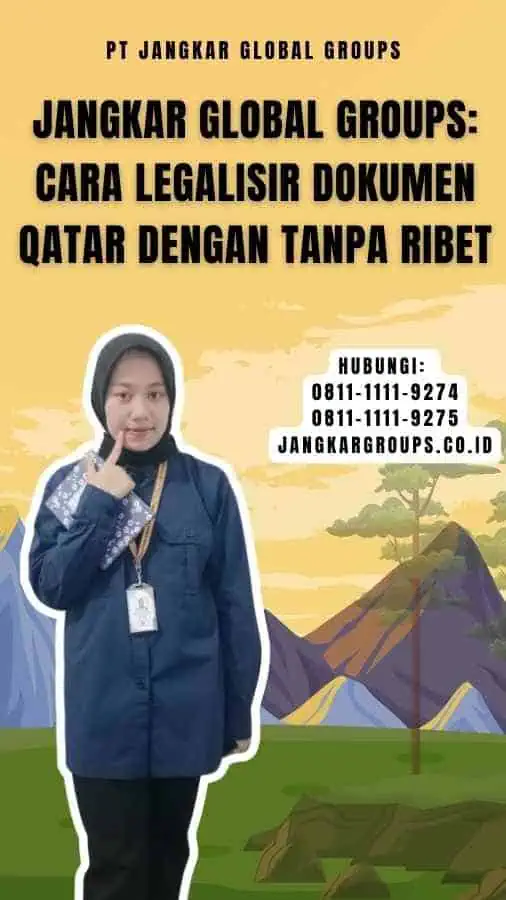 Jangkar Global Groups Cara Legalisir Dokumen Qatar dengan Tanpa Ribet