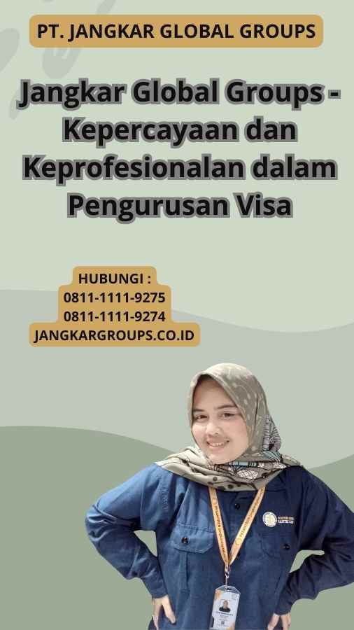 Jangkar Global Groups - Kepercayaan dan Keprofesionalan dalam Pengurusan Visa