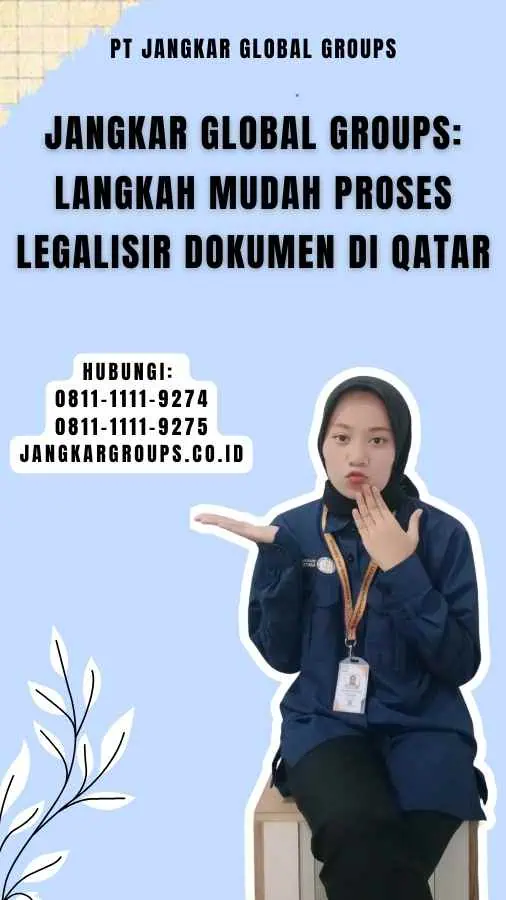 Jangkar Global Groups Langkah Mudah Proses Legalisir Dokumen di Qatar