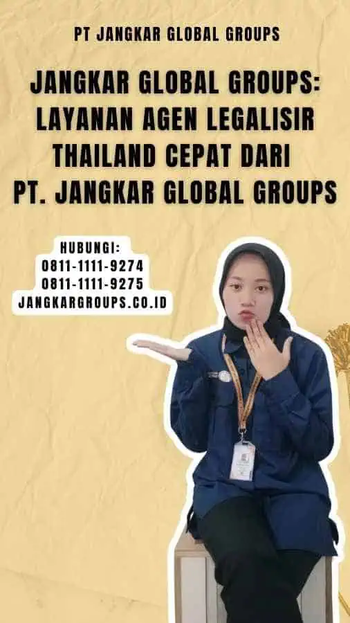 Jangkar Global Groups Layanan Agen Legalisir Thailand Cepat dari PT. Jangkar Global Groups